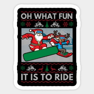 Snowboarding Ugly Chirstmas Sweater. Oh What Fun It Is To Ride. Sticker